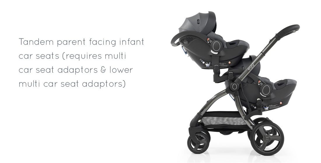 egg tandem stroller - Tandem parent facing infant car seats (requires multi car seat adaptors & lower multi car seat adaptors)